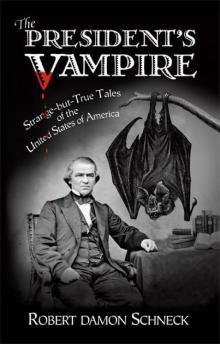 The President's Vampire: Strange-But-True Tales of the United States of America Read online