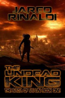 The Undead King: The Saga of Jai Lin: Book One Read online
