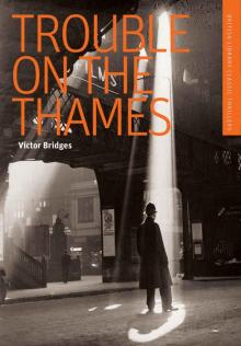 Trouble on the Thames: A British Library Spy Classic (British Library Spy Classics Book 1) Read online