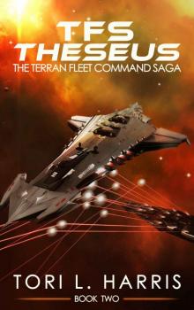 TFS Theseus: The Terran Fleet Command Saga – Book 2 Read online