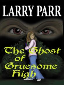 The Ghost of Gruesome High Read online