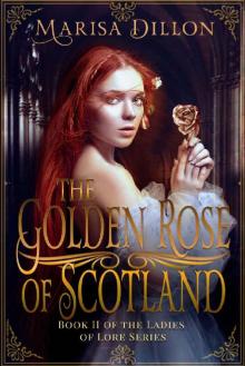 The Golden Rose of Scotland (The Ladies of Lore Book 2) Read online