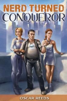 The Nerd Turned Conqueror: A Fantasy Harem Adventure Read online