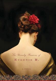 The Unruly Passions of Eugenie R. Read online