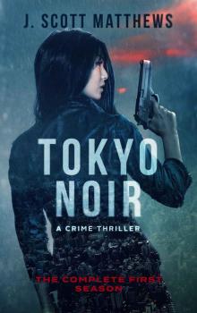 Tokyo Noir: The Complete First Season Read online
