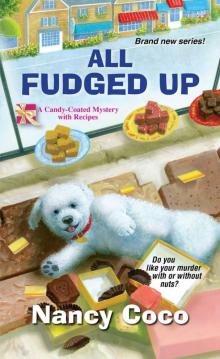 All Fudged Up (A Candy-Coated Mystery) Read online