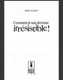 COMMENT JE SUIS DEVENUE IRRESISTIBLE Read online