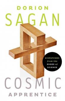 Cosmic Apprentice: Dispatches from the Edges of Science Read online