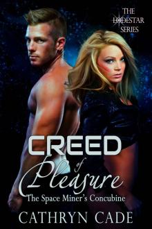Creed of Pleasure; the Space Miner's Concubine (The LodeStar Series) Read online