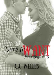 Dare to Want (Texas Boys) Read online