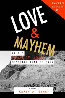 Karen G. Berry - Mayhem 01 - Love and Mayhem Read online