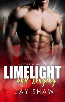Limelight and Longing (Movie Star Romance Book 1) Read online