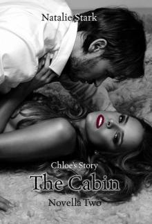 The Cabin: Chloe's Story (Book Two) (The Cabin Novellas) Read online