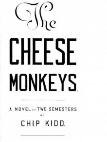 The Cheese Monkeys: A Novel in Two Semesters Read online