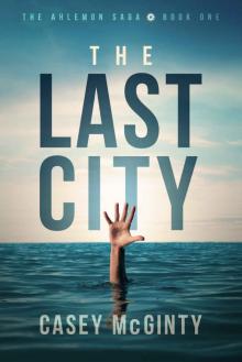 The Last City (The Ahlemon Saga Book 1) Read online
