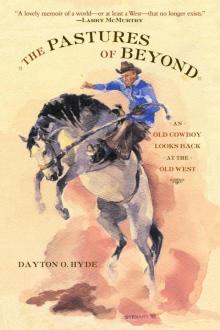 The Pastures of Beyond: An Old Cowboy Looks Back at the Old West Read online