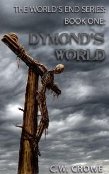 The World's End Series Book One: Dymond's World Read online