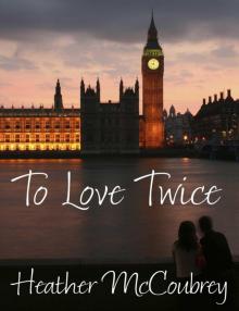 To Love Twice Read online