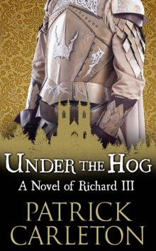 Under the Hog: A Novel of Richard III Read online