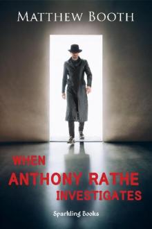 When Anthony Rathe Investigates Read online