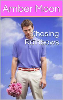 Chasing Rainbows Read online