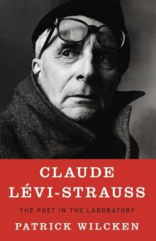 Claude Levi-Strauss: The Poet in the Laboratory Read online