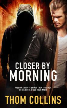 Closer by Morning Read online