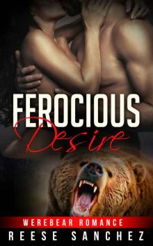 Ferocious Desire: Werebear Romance (Stand-alone Fiction Book 1) Read online