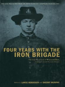 Four Years With the Iron Brigade Read online