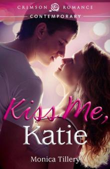 Kiss Me, Katie (Crimson Romance) Read online