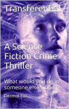 Mystery: TRANSFERENTIAL : An intense, gripping crime thriller (Murder Mystery, Suspense, Thriller, Suspense Thriller Mystery): Time travel, Astral Projection, literature and fiction, Science Fiction Read online