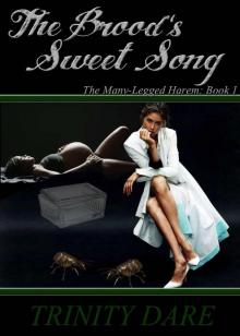 The Brood's Sweet Song (The Many-Legged Harem Book 1) Read online