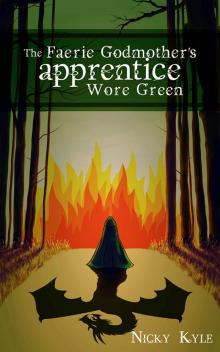 The Faerie Godmother's Apprentice Wore Green Read online