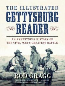 The Illustrated Gettysburg Reader: An Eyewitness History of the Civil War's Greatest Battle Read online