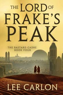The Lord of Frake's Peak (The Bastard Cadre Book 4) Read online