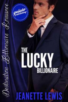 The Lucky Billionaire (Destination Billionaire Romance) Read online