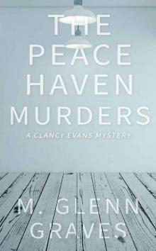 The Peace Haven Murders: A Clancy Evans Mystery (Clancy Evans PI Book 3) Read online