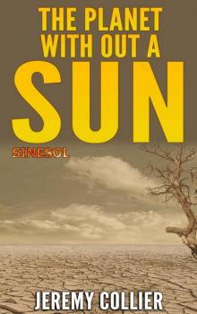 The Planet Without A Sun (Sinesol Universe) Read online