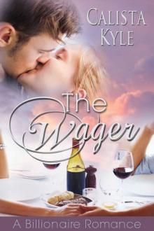 The Wager: A Billionaire Romance Read online