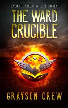 The Ward Crucible: Even the strong will be broken Read online