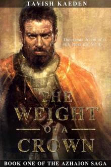 The Weight of a Crown (The Azhaion Saga Book 1) Read online