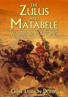 The Zulus and Matabele: Warrior Nations Read online