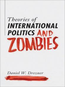 Theories of International Politics and Zombies Read online