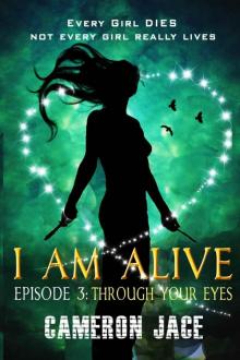 Through Your Eyes ( I Am Alive Series Book 1 Episode 3 ) (I Am Alive serial) Read online