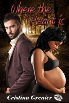 Where the Heart is (Interracial with Baby) (BWWM) Read online