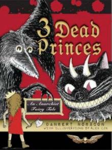 3 Dead Princes: An Anarchist Fairy Tale Read online