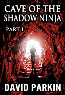 Cave of the Shadow Ninja: Part I Read online