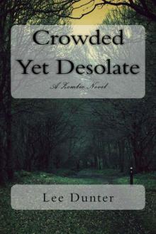 Crowded Yet Desolate: A Zombie Novel Read online
