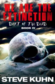 Dext of the Dead (Book 4): We Are The Extinction Read online