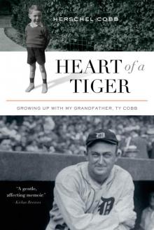 Heart of a Tiger: Growing Up With My Grandfather, Ty Cobb Read online